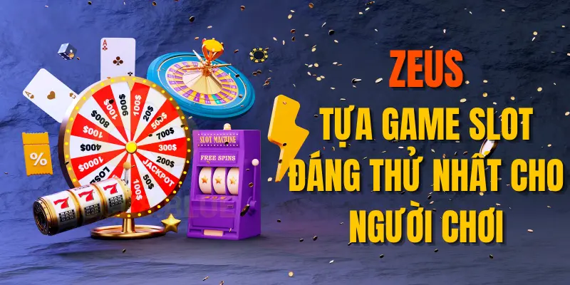 Zeus - Tựa game slot đáng thử nhất cho người chơi